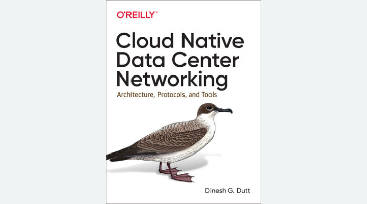 『Cloud Native Data Center Networking：Architecture, Protocols, and Tools』 Dinesh G. Dutt 著、O'Reilly Media
